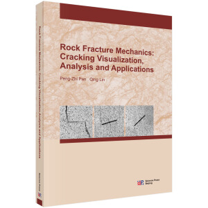 Rock fracture mechanics: cracking visualization, analysis and applicationsrʯW^̿ҕã